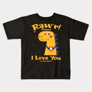 Rawr Means I Love You In Dinosaur, I Love You Design Kids T-Shirt